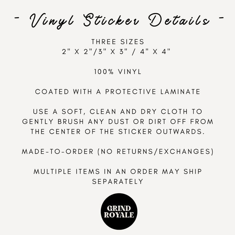 May include: Cream-colored graphic with black text detailing vinyl sticker specifications. The text includes three size options: 2" x 2", 2"/3" x 3", and 4" x 4". It also states the stickers are 100% vinyl, coated with a protective laminate, and made-to-order.