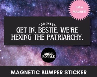Hex The Patriarchy Sticker, Feminist Bumper Sticker, Spooky Liberal Feminist Witch, Feminist Bumper Sticker, Liberal, Get in Loser Sticker