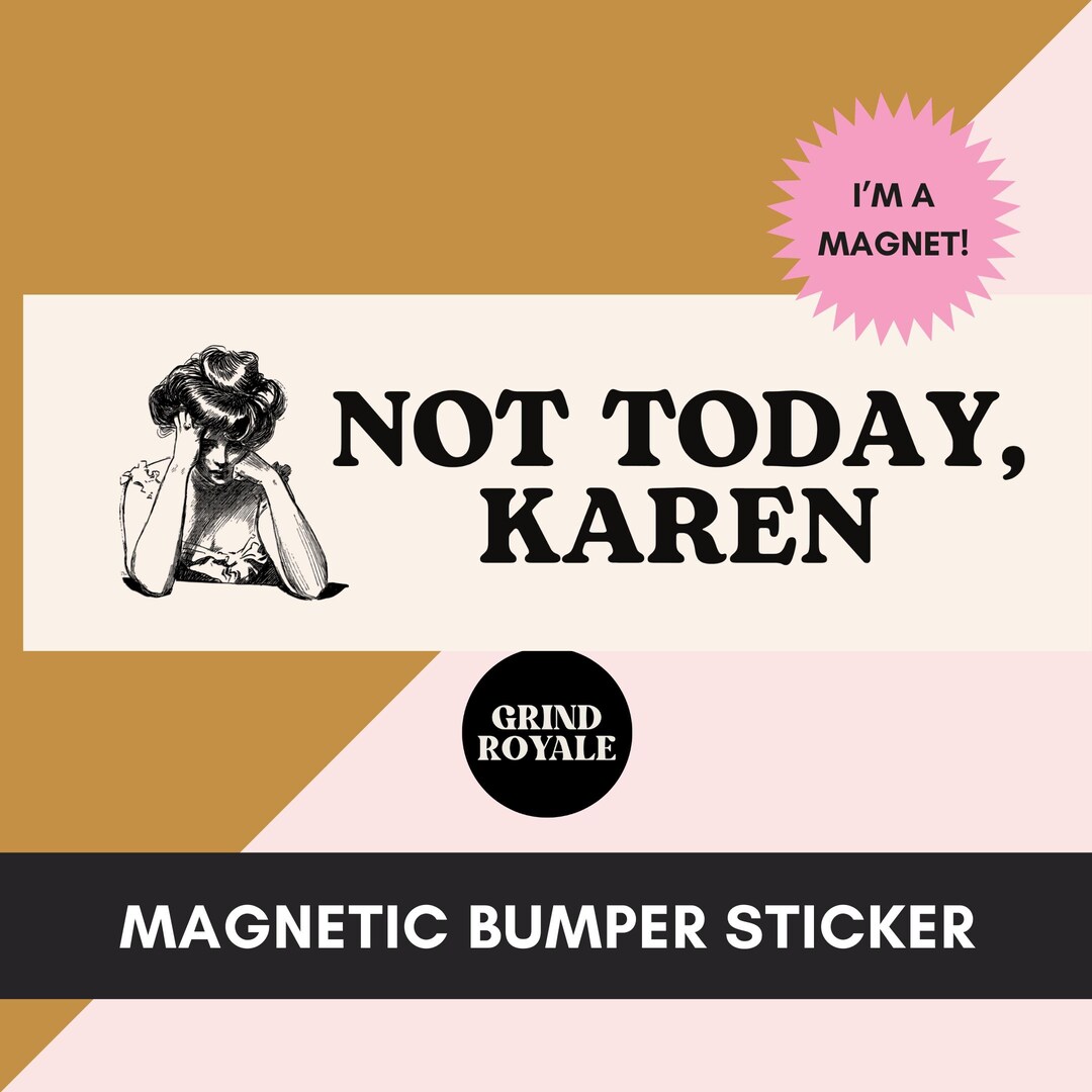 Not Today Karen Bumper Sticker, Car Sticker Funny, Car Bumper Sticker ...
