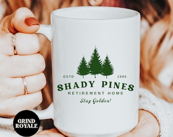 Shady Pines Retirement Mug, Stay Golden, 80's TV Sitcom, Rose, Blanche, Dorothy, Sophia, Movie Lover Gift