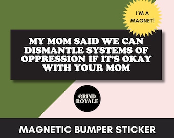 Dismantle Systems of Oppression Bumper Sticker, Funny Bumper Sticker, Car Bumper Sticker, Bumper Sticker, Unhinged Stickers, Liberal Sticker
