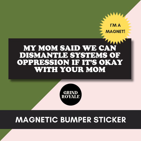 Dismantle Systems of Oppression Bumper Sticker, Funny Bumper Sticker, Car Bumper Sticker, Bumper Sticker, Unhinged Stickers, Liberal Sticker