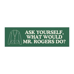 Kindness Social Activism Bumper Car Magnet, Funny Bumper Sticker,Cool Bumper Sticker,Unhinged Stickers, Mr Rogers Bumper Sticker image 2