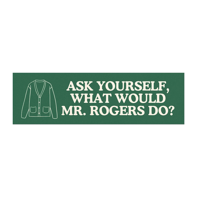 Kindness Social Activism Bumper Car Magnet, Funny Bumper Sticker,Cool Bumper Sticker,Unhinged Stickers, Mr Rogers Bumper Sticker image 2