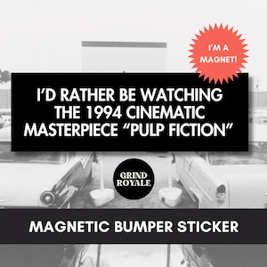 Pulp Fiction Bumper Car Sticker Magnet, Car Magnet Funny, Funny Bumper Sticker,Bumper Sticker,Unhinged Stickers, Movie Lover Gift,90s Movies