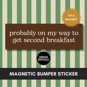 Second Breakfast Bumper Car Magnet, Funny Bumper Sticker, Nerdy Sticker, Gifts for Geeks, Unhinged Stickers, Foodie Gift, Breakfast Lover