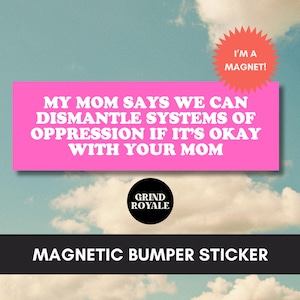 Dismantle Systems of Oppression Bumper Sticker, Funny Bumper Sticker, Car Bumper Sticker, Bumper Sticker, Unhinged Stickers, Liberal Sticker