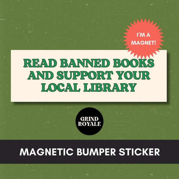 Support Libraries Bumper Sticker, Funny Car Magnet, Bumper Sticker, Gifts For Geeks, Book Sticker, Read Banned Books,Gifts for Readers