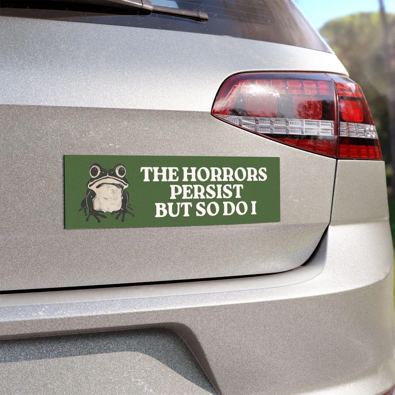 Horrors Persist Bumper Sticker, Car Sticker Funny, Car Bumper Sticker, Bumper Sticker, Unhinged Stickers, Antisocial Sticker, Elder Emo image 4