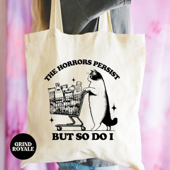 The Horrors Persist But So Do I Tote Bag, Cat Tote Bag,  Funny Tote Bag, Bookworm, Library Tote, Gifts for Readers, Romantasy, Book Addict