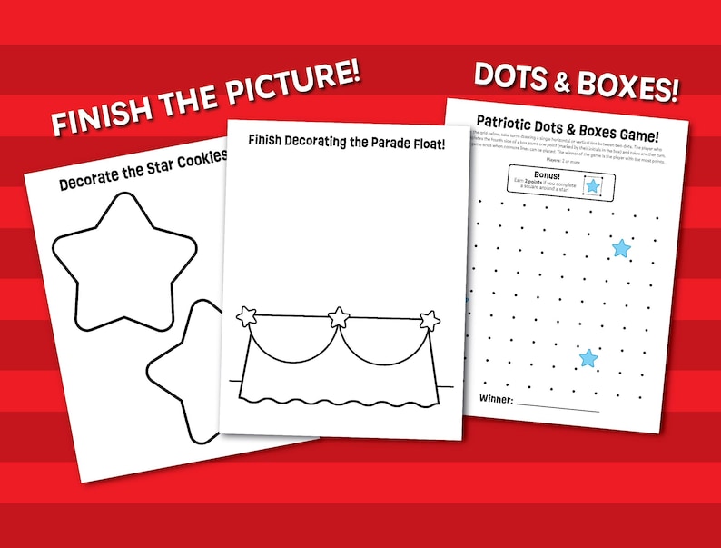 May include: Three activity sheets on a red background. One sheet says "Decorate the Star Cookies" with star outlines. Another says "Finish Decorating the Parade Float!" with a parade float outline. The third sheet is a "Patriotic Dots & Boxes Game!"