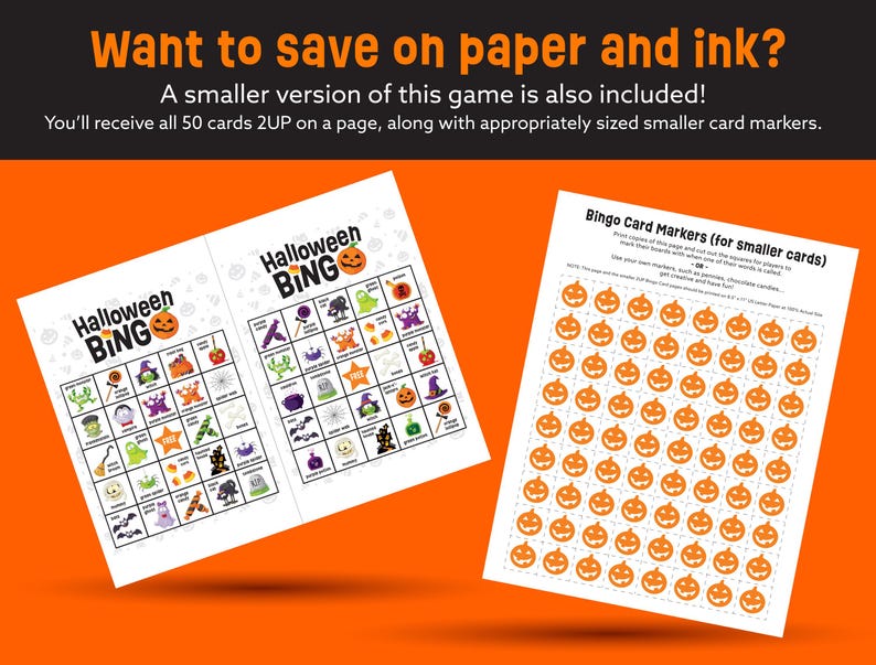 May include: A printable Halloween Bingo game set featuring two game cards with colourful holiday icons and a sheet of pumpkin-shaped bingo markers. Text includes: Want to save on paper and ink? A smaller version of this game is also included!
