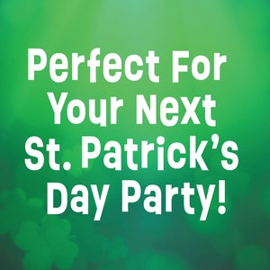 May include: Green background with shamrock shapes. White text reads "Perfect For Your Next St. Patrick's Day Party!"