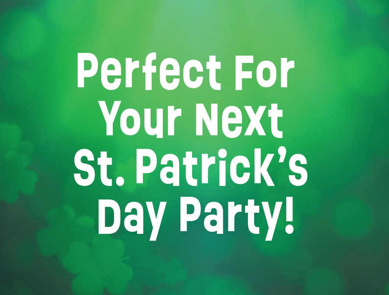 May include: Green background with shamrock shapes. White text reads "Perfect For Your Next St. Patrick's Day Party!"