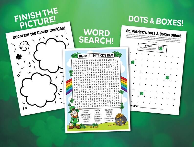 May include: A printable St. Patrick's Day activity sheet with three games: a word search, a dots and boxes game, and a coloring page. The word search features the phrase "Happy St. Patrick's Day!" and the dots and boxes game has a bonus for completing a square around a clover.