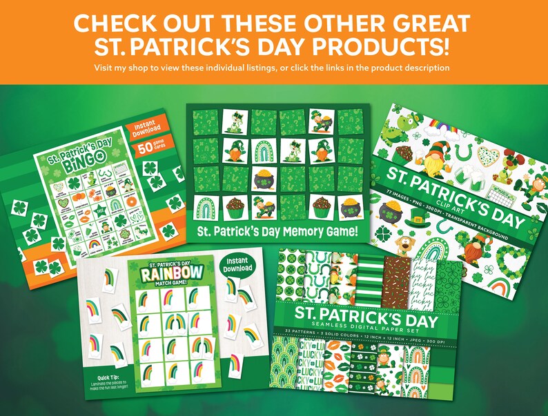 May include: A collection of St. Patrick's Day printable games and digital paper. The games include bingo, a memory game, and a rainbow match game. The digital paper features a variety of green, white, and gold patterns.