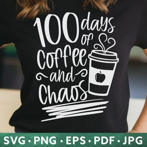 100 Days of School Teacher SVG - 100th Day of School shirt svg - 100 Days Coffee Mug svg - School png - Funny Teacher Shirt svg - Cut File
