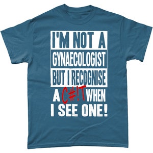 T-Shirt I&#39;m Not A gynecologist