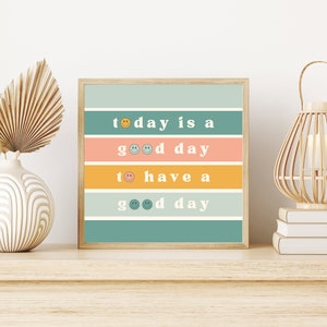 It&#39;s A Good Day To Have A Good Day Digital Print