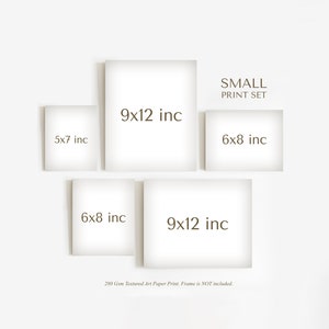 May include: A set of four unframed prints in various sizes, including 9x12 inches, 6x8 inches, and 5x7 inches. The prints are arranged in a cross shape and labeled with their dimensions. The text "SMALL PRINT SET" is at the top of the image.