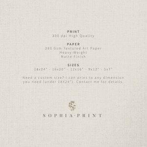 May include: A text-based graphic with the words "PRINT", "PAPER", "SIZES", and "SOPHIA PRINT". The graphic lists the print specifications, including 300 dpi high quality, 280 gsm textured art paper, heavy-weight, matte finish, and available sizes in inches: 18x24, 16x20, 12x16, 9x12, and 5x7. The graphic also states that custom sizes are available upon request.