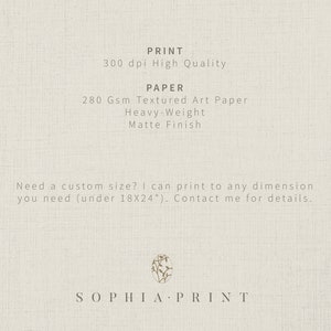 K&ouml;nnte beinhalten: Ein Textbild mit den Worten "PRINT 300 dpi High Quality" und "PAPER 280 Gsm Textured Art Paper Heavy-Weight Matte Finish". Der Text ist in brauner Schrift auf beigefarbenem Hintergrund. Der Text lautet au&szlig;erdem "Need a custom size? I can print to any dimension you need (under 18X24"). Contact me for details." und "SOPHIA PRINT".