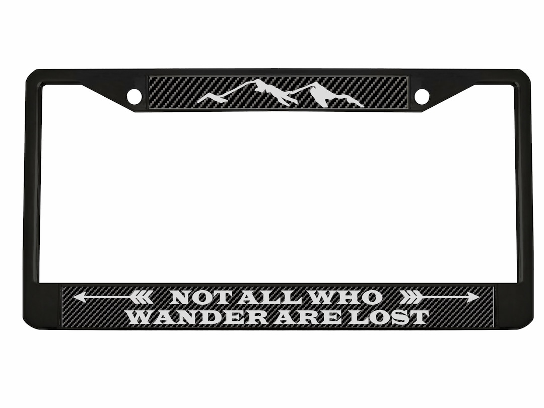 Not All Who Wander Are Lost License Plate Frame Auto Car Tag Holder