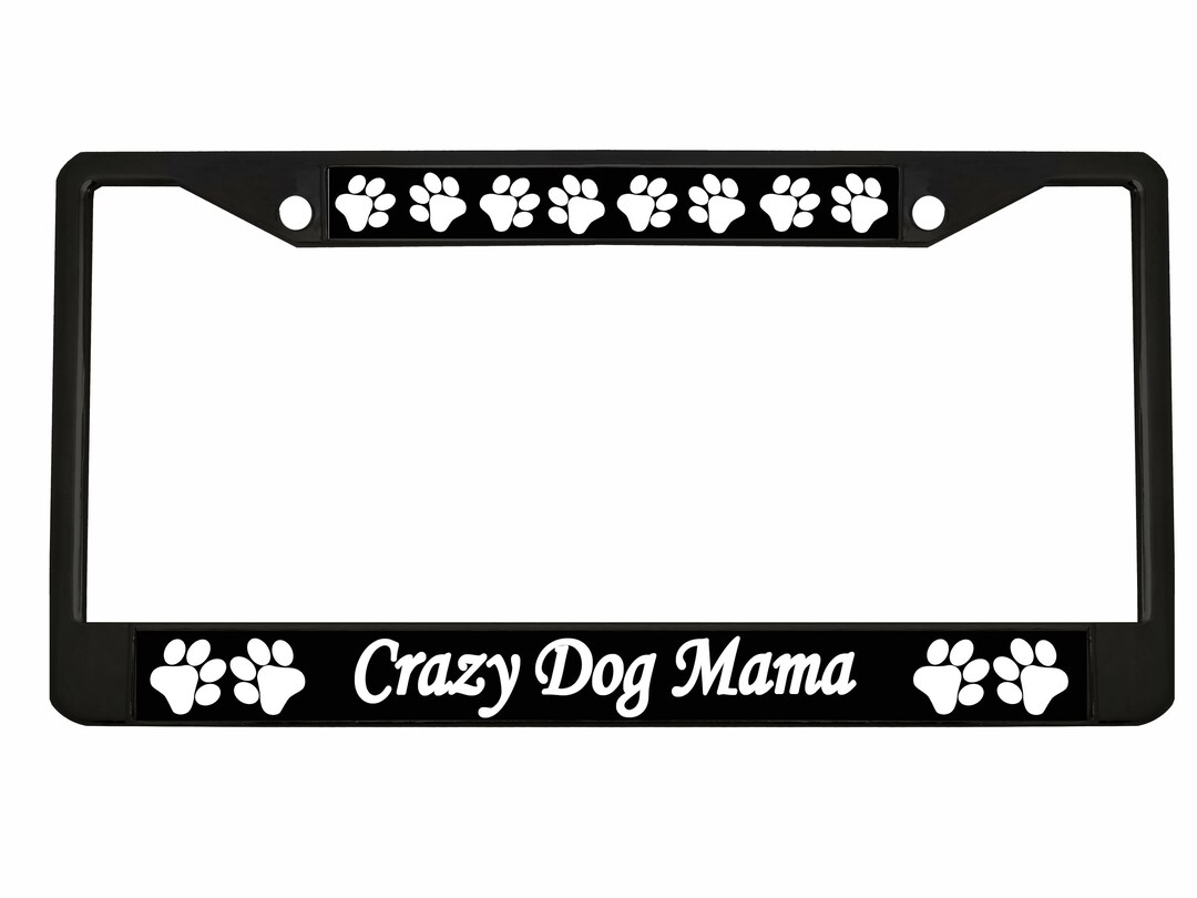 Crazy Dog Mama With PAW Prints License Plate Frame/car - Etsy