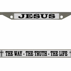 Jesus The Way-The Truth-The Life Design Heavy Duty Metal Car License Plate Frame Auto Tag Holder