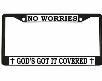 No Worries God's Got it Covered Style Metal License Plate Frame Personalized/Car Accessories Car Tag Holder Cover