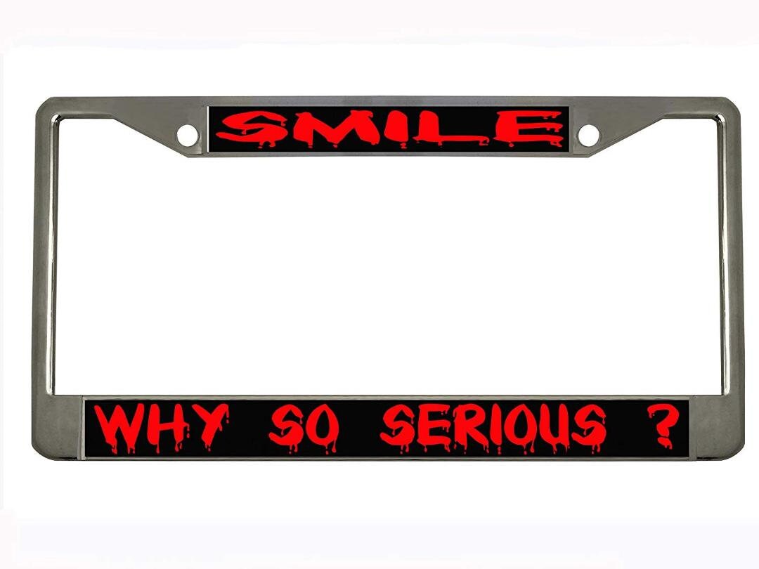 Smile why so serious Design Heavy Duty Metal Car License Plate Frame Auto Tag Holder