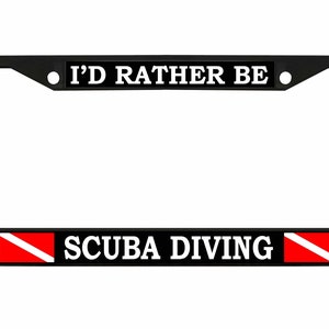 I&#39;d Rather Be Scuba Diving Design Heavy Duty Metal Car License Plate Frame Auto Tag Holder