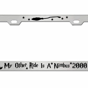 My other Ride is A Nimbus 2000 Metal License Plate Frame Tag Holder/Car Accessories