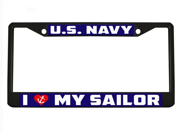 Navy I Love My Sailor Design Heavy Duty Metal Car License Plate Frame Auto Tag Holder U.S
