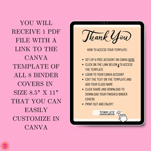 May include: A digital tablet screen displaying instructions on how to access a Canva template for 8 binder covers in 8.5" x 11" size. The text on the screen reads "Thank You" and "How to access your template:" followed by a list of steps. The screen also displays the word "TEMPLATE" in a box with an arrow pointing to it.