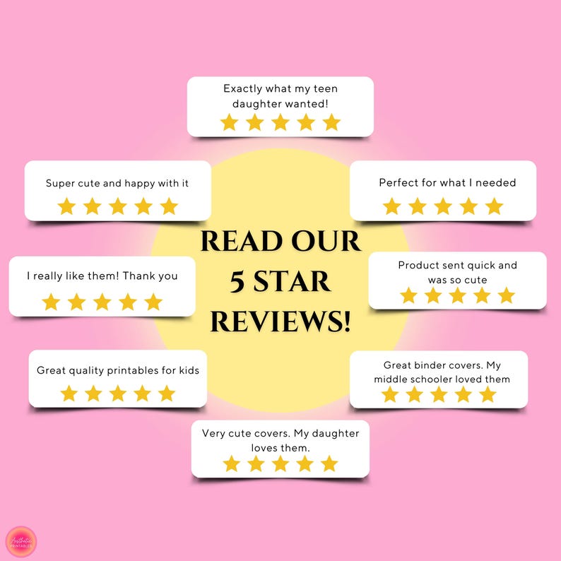 May include: A pink background with yellow circles and white text boxes containing customer reviews. The text reads "READ OUR 5 STAR REVIEWS!" and includes reviews such as "Super cute and happy with it", "Exactly what my teen daughter wanted!" and "Great quality printables for kids".