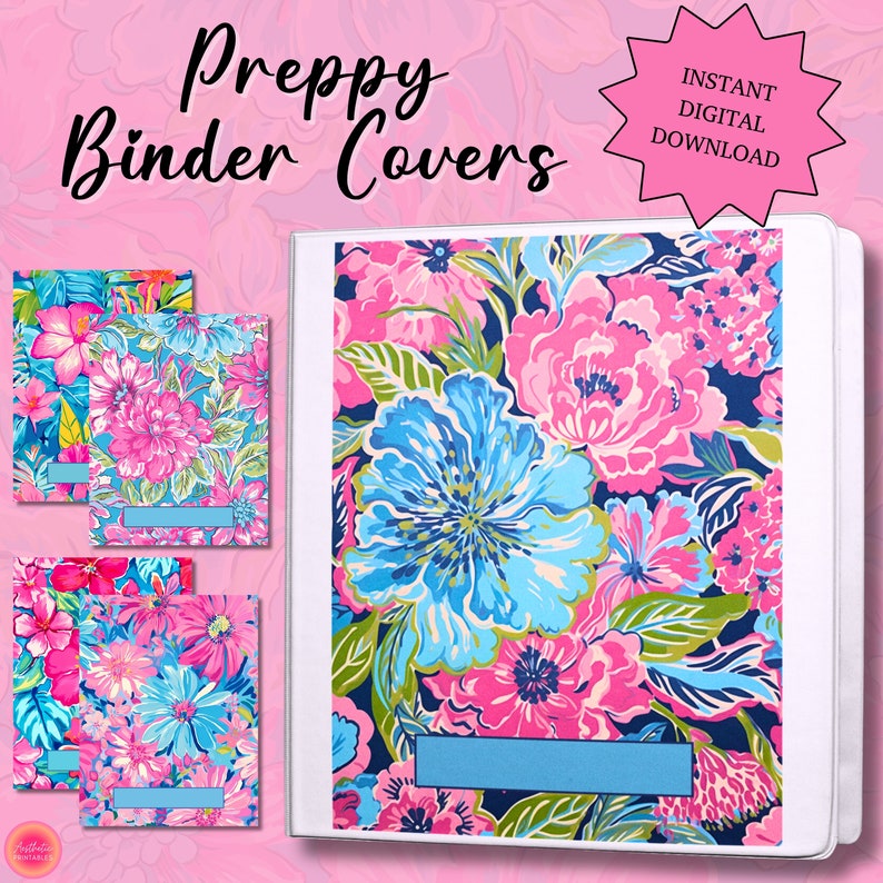 May include: Four printable binder covers with a preppy floral pattern in shades of pink, blue, and green. The covers feature a large floral design with a blue background. The text "Preppy Binder Covers" is at the top of the image. The text "Instant Digital Download" is in a starburst shape at the top right of the image.