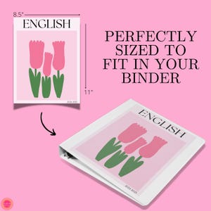 May include: A pink and green binder with the word "ENGLISH" printed on the front. The binder is 8.5 inches wide and 11 inches tall. It features a design of three pink tulips with green stems and leaves. The text "PERFECTLY SIZED TO FIT IN YOUR BINDER" is printed in black on a pink background.