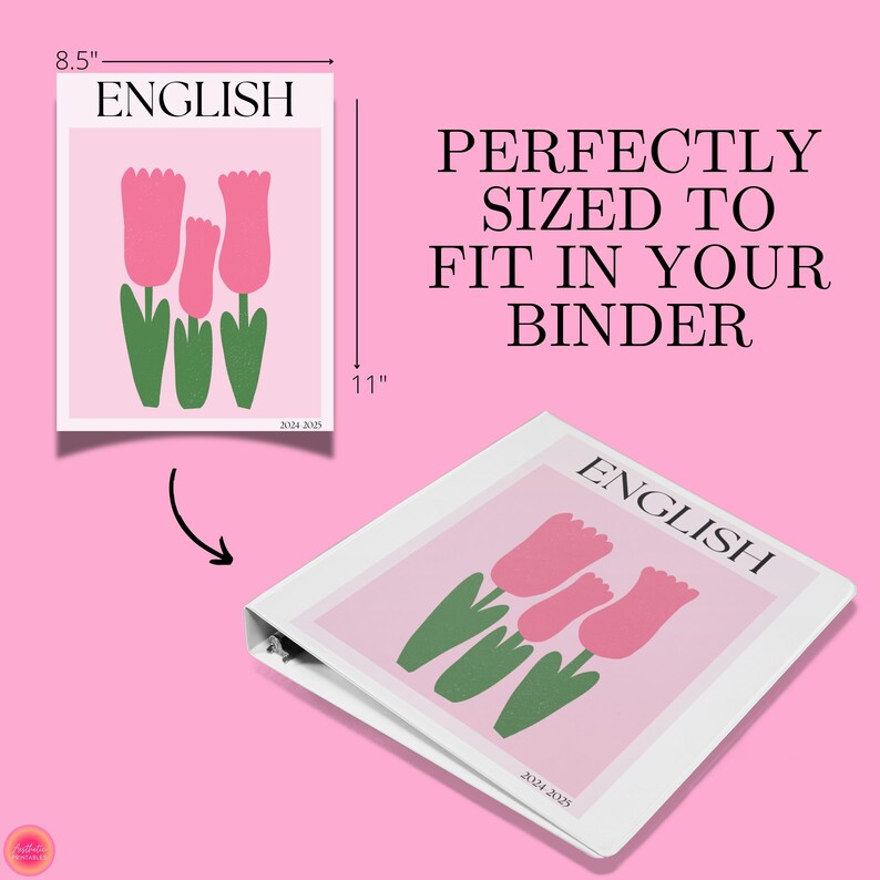 May include: A pink and green binder with the word "ENGLISH" printed on the front. The binder is 8.5 inches wide and 11 inches tall. It features a design of three pink tulips with green stems and leaves. The text "PERFECTLY SIZED TO FIT IN YOUR BINDER" is printed in black on a pink background.