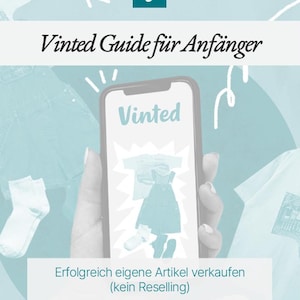 Könnte beinhalten: Grafik in Teal und Weiß, die Vinted, eine Reselling-Plattform, bewirbt. Das Bild zeigt ein Telefon, das die Vinted-App anzeigt, mit deutschem Text: "Vinted Guide für Anfänger" und "Erfolgreich eigene Artikel verkaufen." Enthält Aufzählungspunkte zum Verkauf.