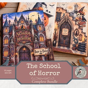 May include: A digital junk journal bundle titled The School of Horror featuring two open pages with gothic architecture, a skull wearing a witch hat, a pumpkin, and text reading The School of Horror, Dare to Enter, and Forbidden Corridor.
