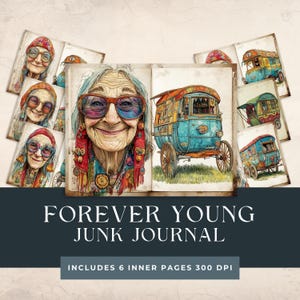 May include: A digital junk journal with a whimsical theme. The cover features a colorful illustration of a woman with glasses and a vintage caravan. The text "Forever Young Junk Journal" is printed on the cover. The journal includes 6 inner pages and is 300 DPI.