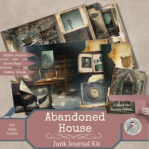 May include: A junk journal kit featuring printed pages with images of an abandoned house, library, desk, pocket watch, and open books. The kit includes text elements such as Hidden Pockets, Secret Flaps, Hidden Details, Unlock the Secrets Within, Abandoned House, and Full Video Tutorial.