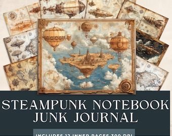 May include: A steampunk themed junk journal with 12 inner pages. The cover features a collage of vintage illustrations of airships, maps, and a floating island city. The text "STEAMPUNK NOTEBOOK JUNK JOURNAL" and "INCLUDES 12 INNER PAGES 300 DPI" is printed on the cover.