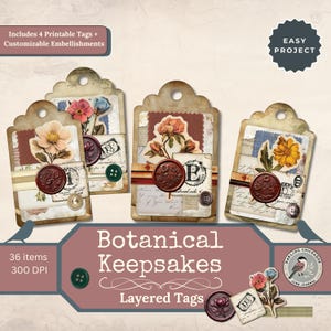 Op de afbeelding: Vier bedrukbare gelaagde labels met botanische illustraties en vintage-geïnspireerde ontwerpen. De labels bevatten bloemen, bladeren en waszegels. De tekst "Botanical Keepsakes" en "Layered Tags" is inbegrepen.