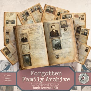 May include: A vintage junk journal kit with aged paper pages and antique photographs. The open journal displays portraits and handwritten notes. The kit includes 10 inner pages and is 300 DPI. The text reads "Forgotten Family Archive" and "Junk Journal Kit."