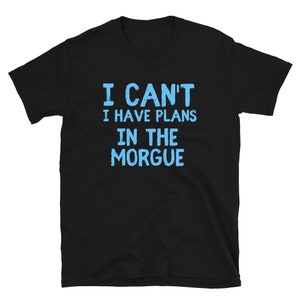 Mortician Moruge T-Shirt, Funeral Director, Mortician Gift, Mortuary Shirt