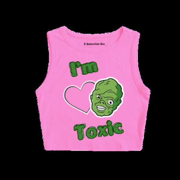 Toxie, I’m Toxic Crop Top Tank