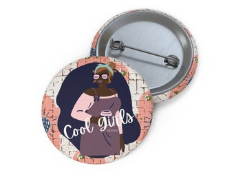 Cool Girls Series Pin Buttons