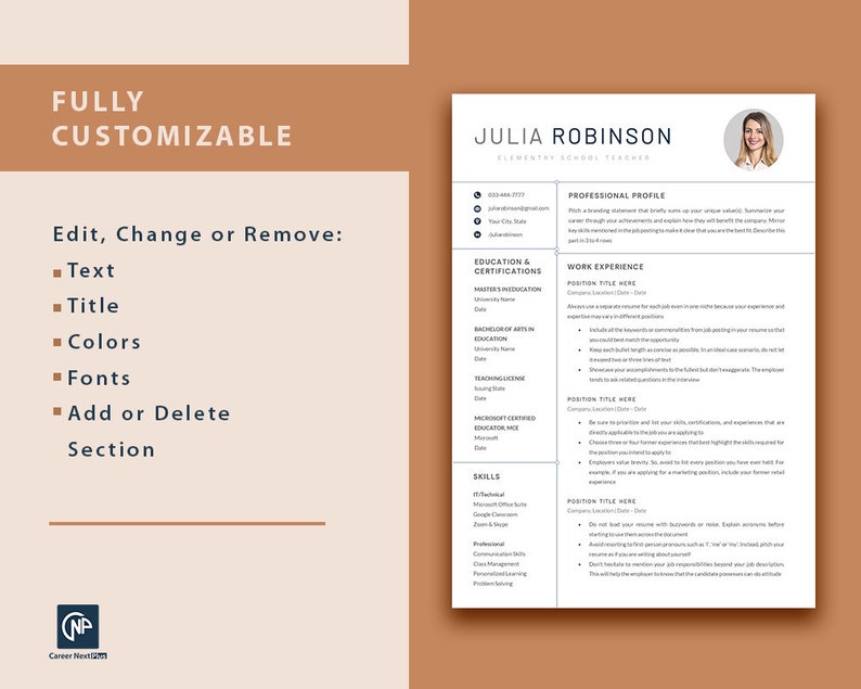 May include: A resume template with a brown background and a white resume with the text "FULLY CUSTOMIZABLE" and "Edit, Change or Remove: Text, Title, Colors, Fonts, Add or Delete Section". The resume is for Julia Robinson, Elementary School Teacher. The resume includes sections for Professional Profile, Education & Certifications, Work Experience, and Skills.